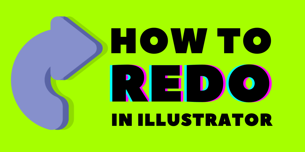 How to Redo in Adobe Illustrator