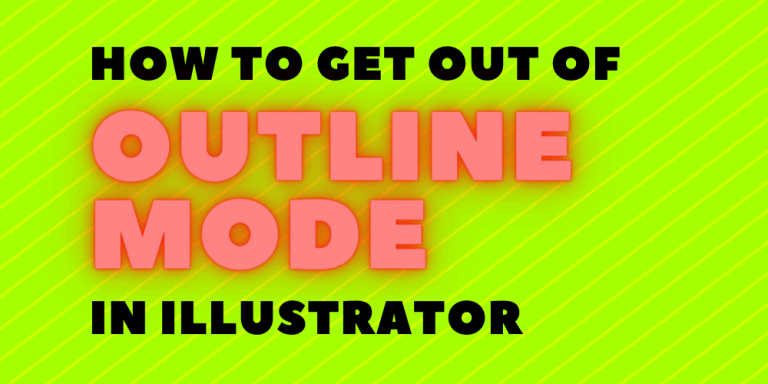how to get out of outline mode in adobe illustrator