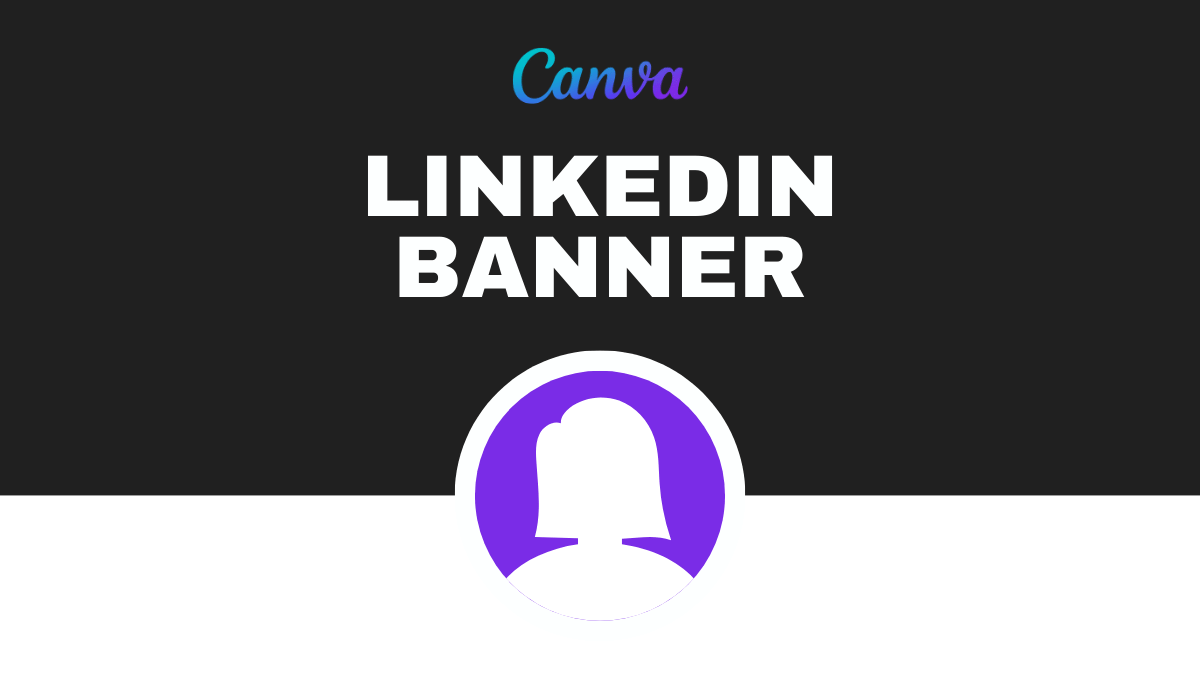 5 Easy Canva LinkedIn Banner Tips That Work For Every Brand