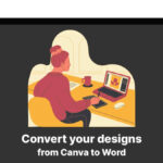 A person at a desk uses a computer and tablet. The text reads, "Convert your designs from Canva to Word."