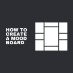 Dark gray image with white text saying "How to Create a Mood Board" next to a grid layout graphic design.