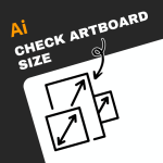 how to check artboard size in illustrator
