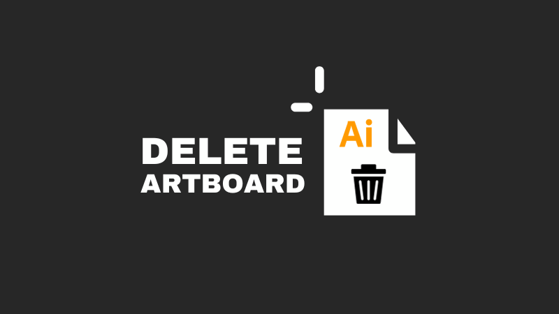 4 Easy Ways To Delete Artboard In Illustrator