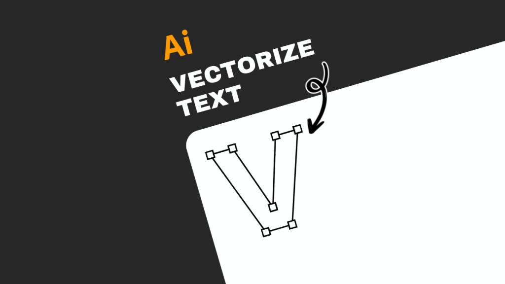 how to vectorize text in illustrator