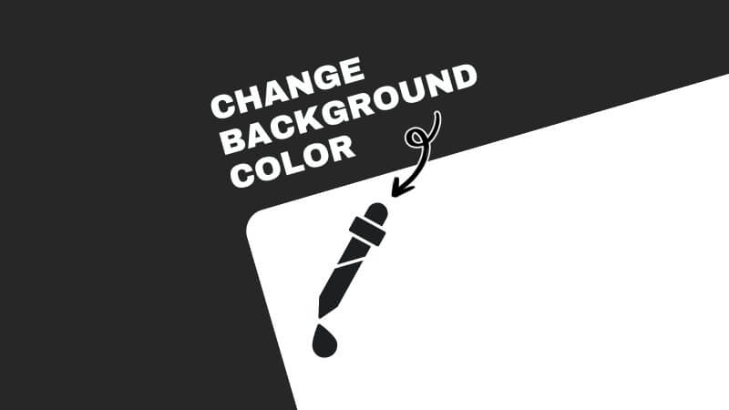 A simple black-and-white graphic with a dropper icon suggests changing the background color. Text reads, "CHANGE BACKGROUND COLOR."