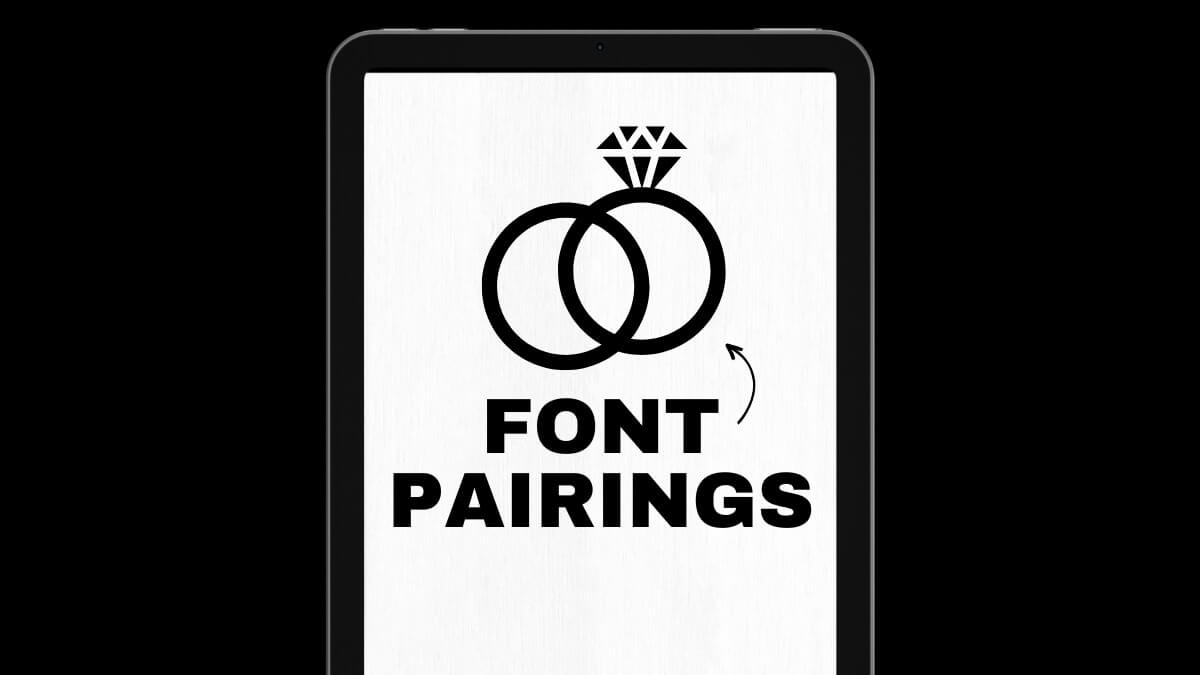 Tablet displaying "FONT PAIRINGS" with overlapping rings resembling a diamond engagement ring, symbolizing design combinations. Background is simple and monochromatic.