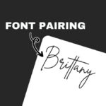 Text shows "FONT PAIRING" in bold, with "Brittany" in a script font below, highlighted by a curved arrow.