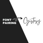 A black-and-white graphic with the text "FONT PAIRING" and "Gistesy" in distinct fonts, separated by an arrow.