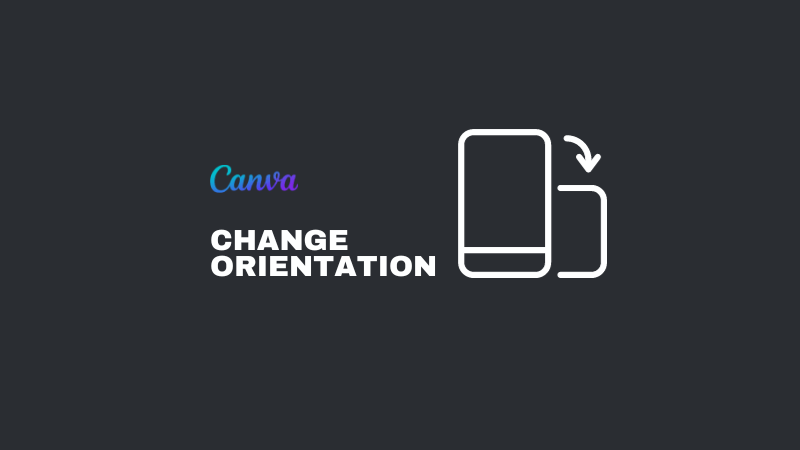3 Easy Steps To Change Orientation in Canva Pro + Free in Canva?