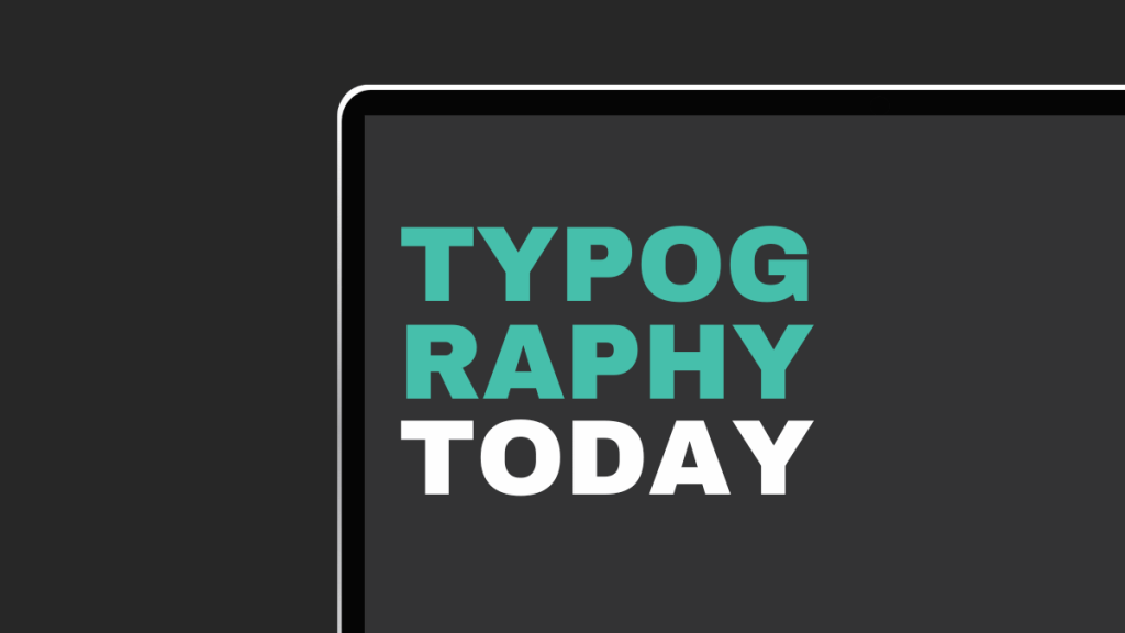 how is typography used today