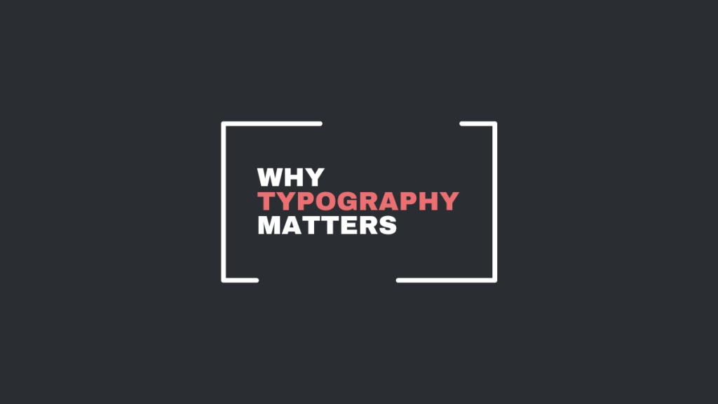 why typography matters
