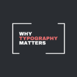 why typography matters