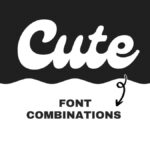 Black and white design with "Cute" across the top and "Font Combinations" below, separated by a wavy line, text-focused image.