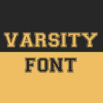 Bold text displayed in varsity-style font, featuring the words "VARSITY FONT" against a two-toned black and gold background.