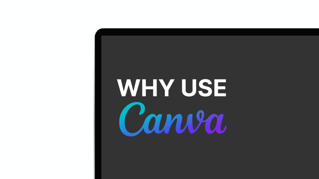 why use canva