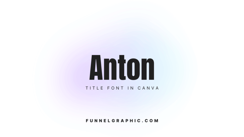 Anton - trendy title fonts in Canva 2024