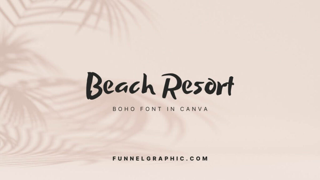 Beach Resort - Boho Fonts In Canva