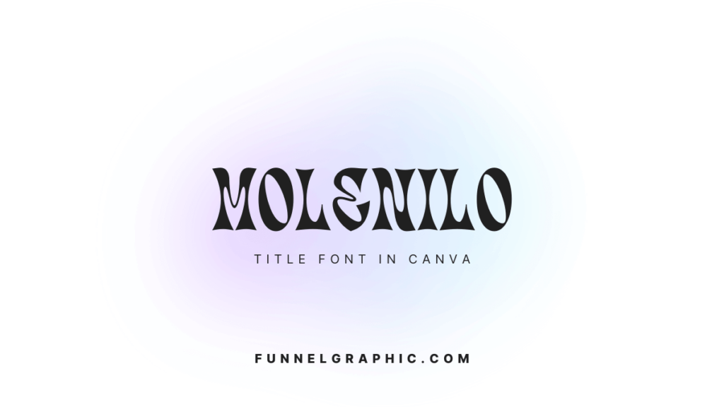 Molenilo - trendy title fonts in Canva 2024