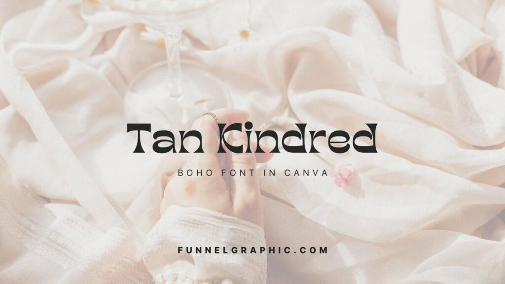 Tan Kindred - Boho Fonts In Canva
