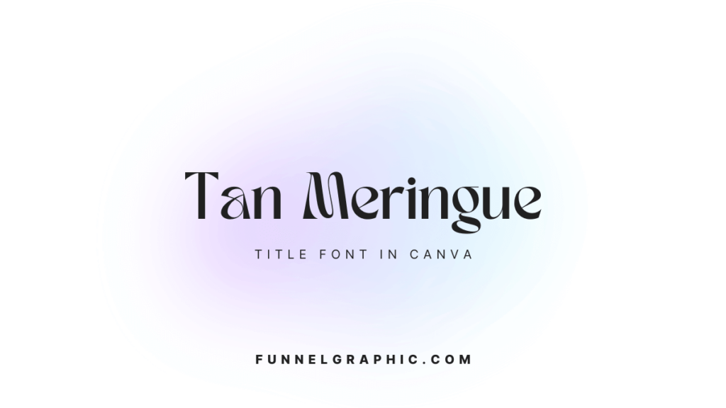 Tan Meringue - trendy title fonts in Canva 2024