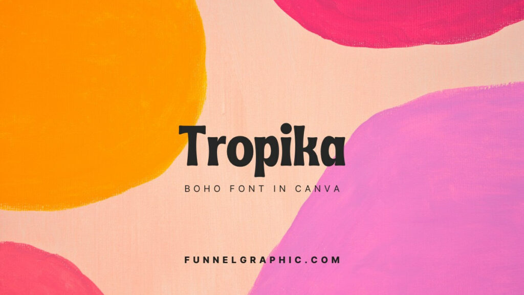 Tropika - Boho Fonts In Canva