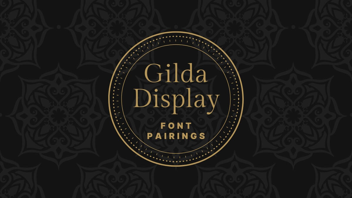 Elegant black and gold design featuring "Gilda Display Font Pairings" text. Intricate background pattern complements circular ornamental frame. Sophisticated and stylish layout.