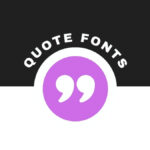 A black and white graphic with "Quote Fonts" text, featuring a purple circle with a white quotation mark at the center.