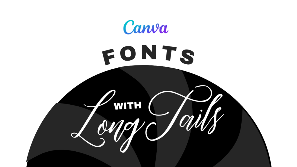 canva fonts with long tails