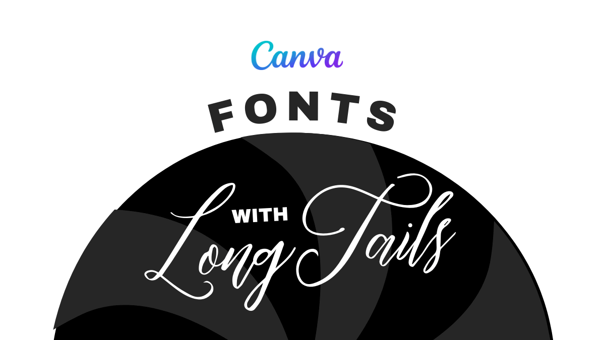 27 Canva Fonts With Long Tails