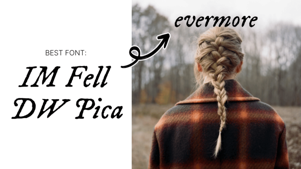 Taylor Swift Fonts evermore - IM Fell DW Pica