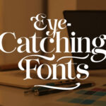 eye catching fonts