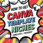 Comic-style graphic with explosive design, featuring the text "How to Get Canva Template Niches Using Etsy + Pinterest" in bold colors.