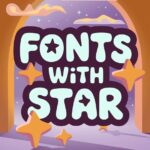 Whimsical text "FONTS WITH STAR" surrounded by playful stars, clouds, and a purple archway, creating a dreamy atmosphere.