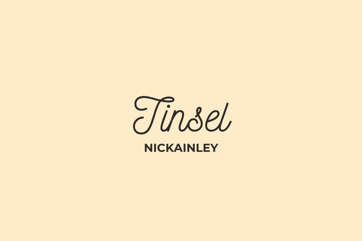 17 Free and Customizable Fall Font Design: Canva Autumn Fonts 16 Elegant cursive "Tinsel" above bold "Nickainley" on a light beige background, showcasing a stylish font design for text and signage.