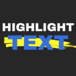 Bold typography displays "HIGHLIGHT TEXT" with a yellow brush stroke accent on a dark background. Simple and eye-catching design.