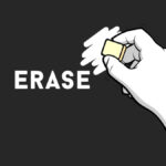 A hand holds an eraser, partially erasing the word "ERASE" on a dark background, conveying a theme of removal or correction.