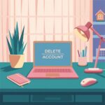 A laptop on a desk displays "DELETE ACCOUNT." Nearby are a lamp, plant, notebook, mouse, and pen holder, creating a cozy workspace.